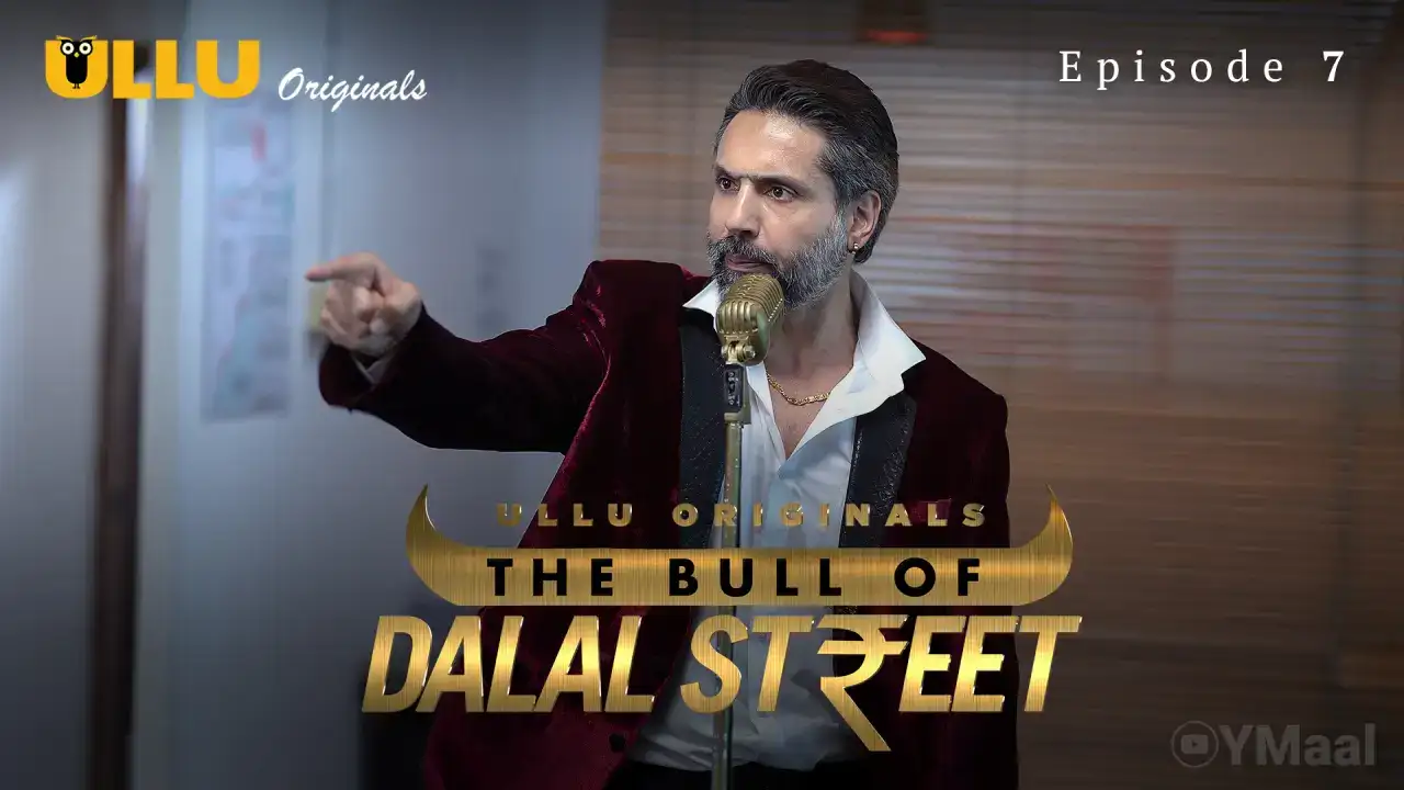 The Bull Of Dalal Street Episode 7 (ULLU Web Series) » aagmaal.email