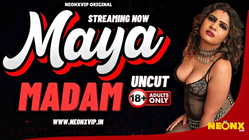Maya Madam (NEONX Web Series) » aagmaal.email