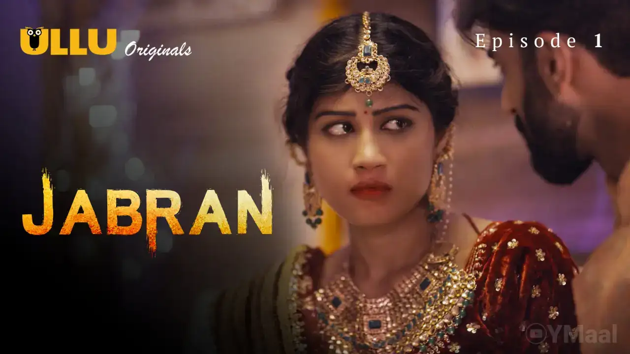 Jabran Episode 1 (ULLU Web Series) » aagmaal.email
