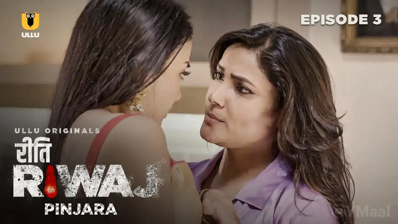 Riti Riwaj Pinjara Episode 3 (ULLU Web Series) » aagmaal.email