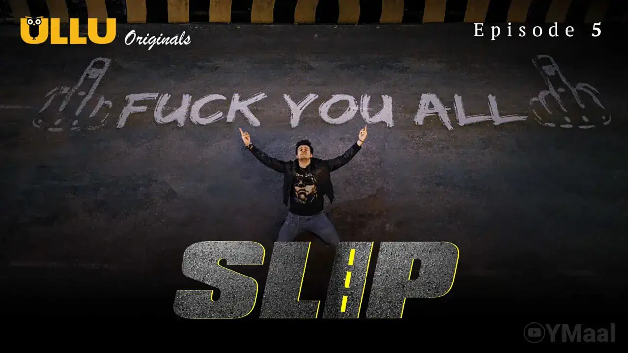 Slip Episode 5 (ULLU Web Series) » aagmaal.email
