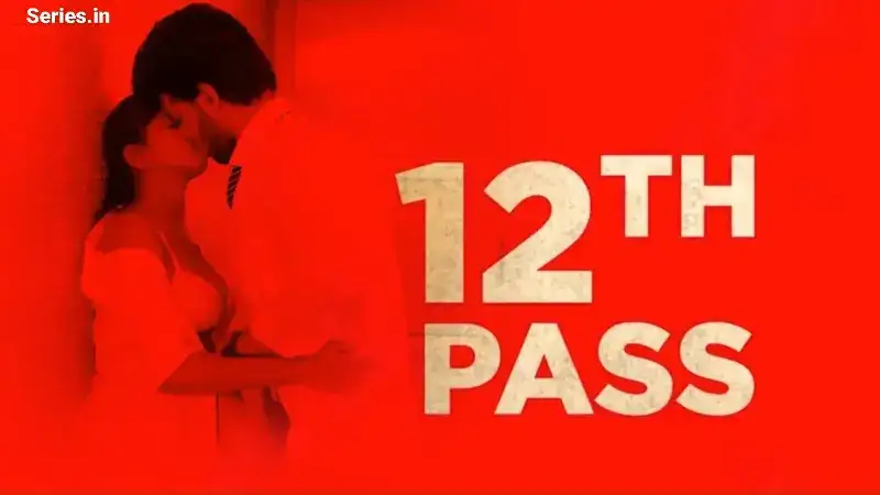 12th Pass (Chiku Web Series) » aagmaal.email