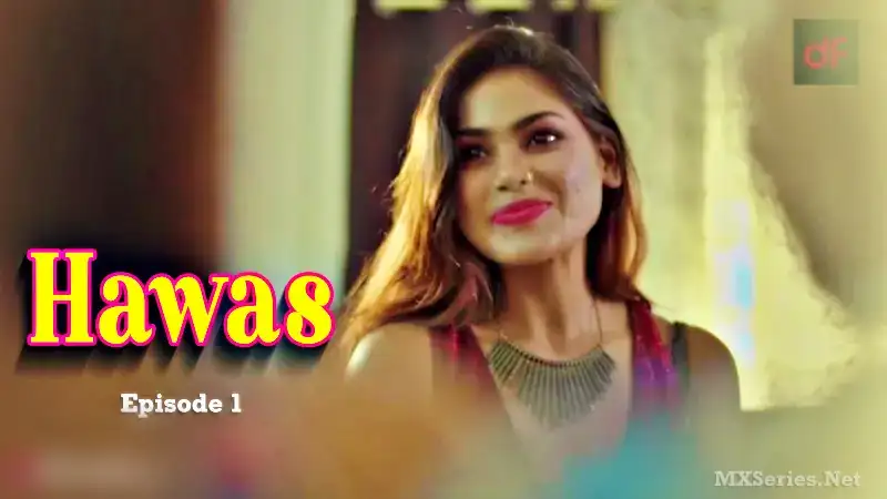 Hawas Episode 1 Dreams Films (Dreams Films Web Series) » aagmaal.email