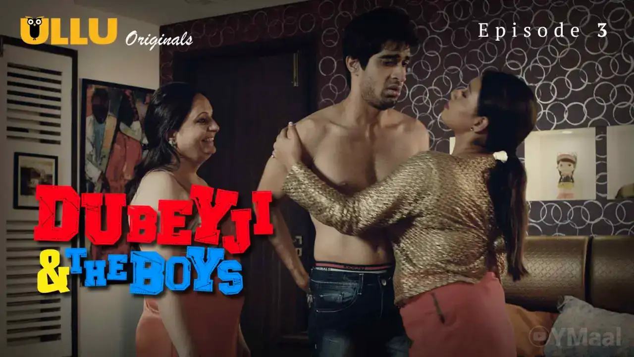 Dubey Ji And The Boys Episode 3 (ULLU Web Series) » aagmaal.email