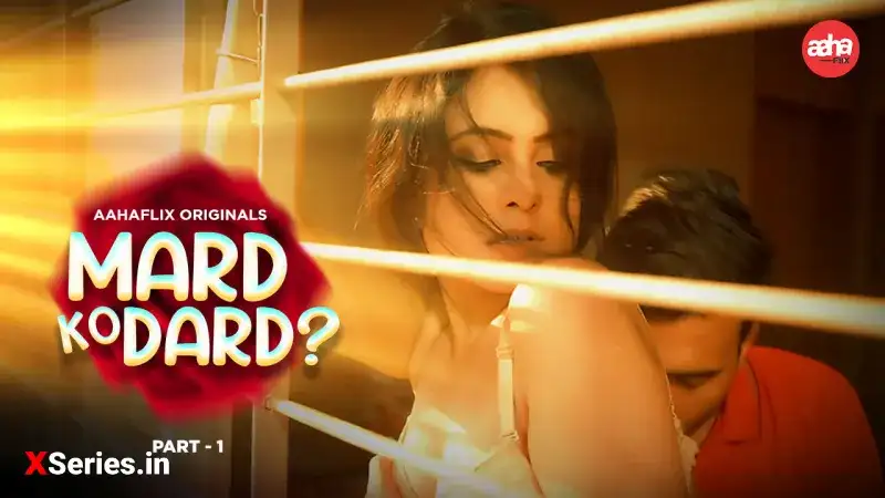 Mard Ko Dard Episode 1 (AahaFlix Web Series) » aagmaal.email