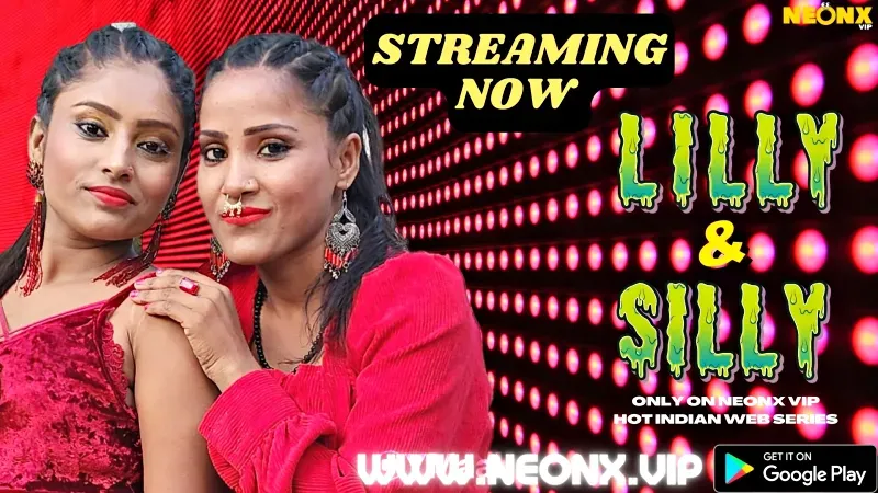 Lilly And Silly (NEONX Web Series) » aagmaal.email