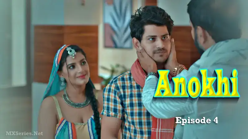 Anokhi Episode 4 (Jalva Web Series) » aagmaal.email