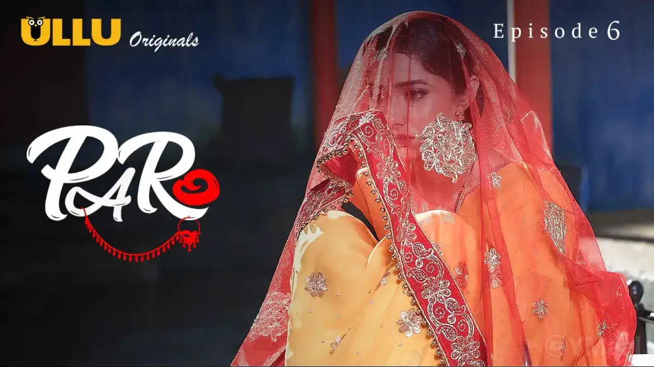 Paro Episode 6 (ULLU Web Series) » aagmaal.email