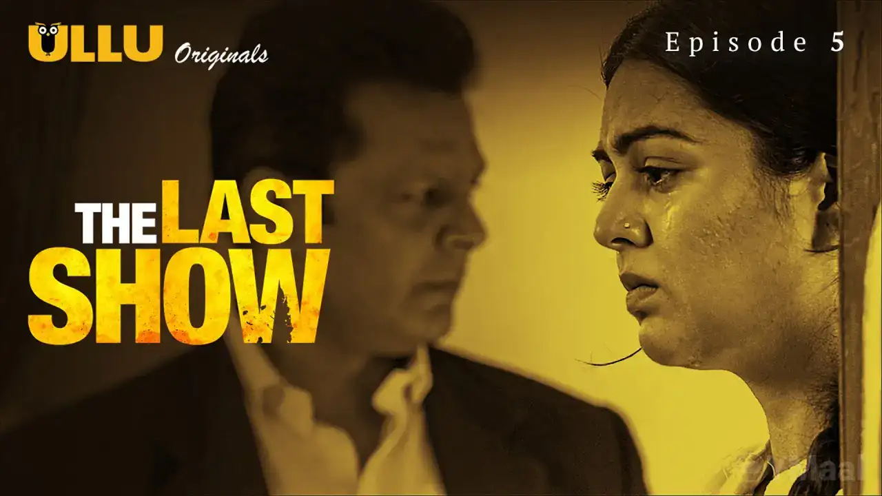 The Last Show Episode 5 (ULLU Web Series) » aagmaal.email