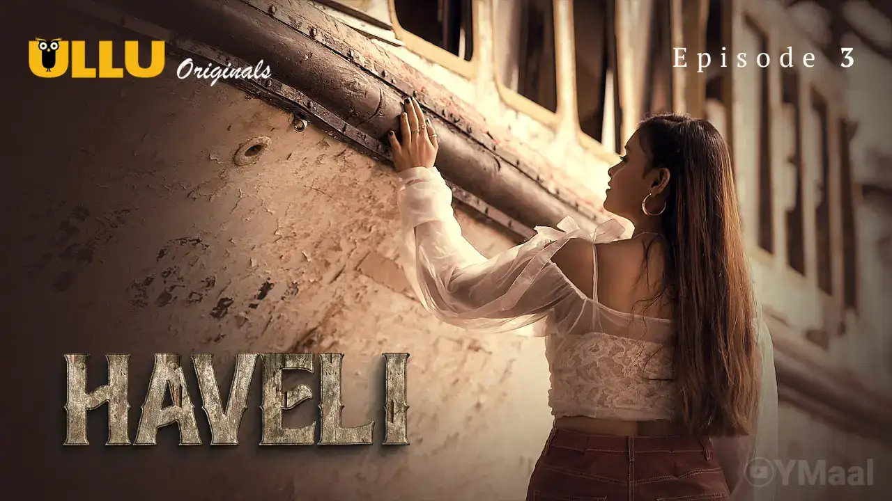 Haveli Episode 3 (ULLU Web Series) » aagmaal.email