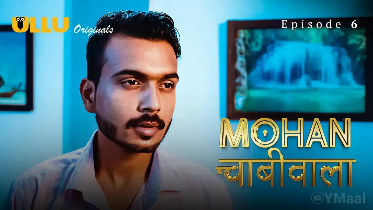 Mohan Chabhiwala Episode 6 (ULLU Web Series) » aagmaal.email