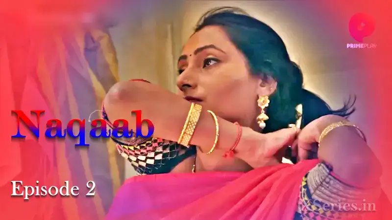 Naqaab Episode 2 (Primeplay Web Series) » aagmaal.email