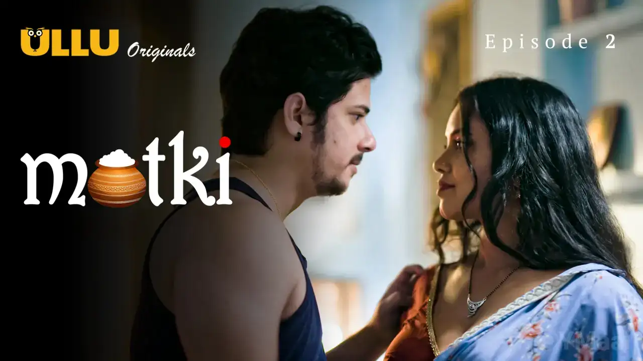Matki Episode 2 (ULLU Web Series) » aagmaal.email