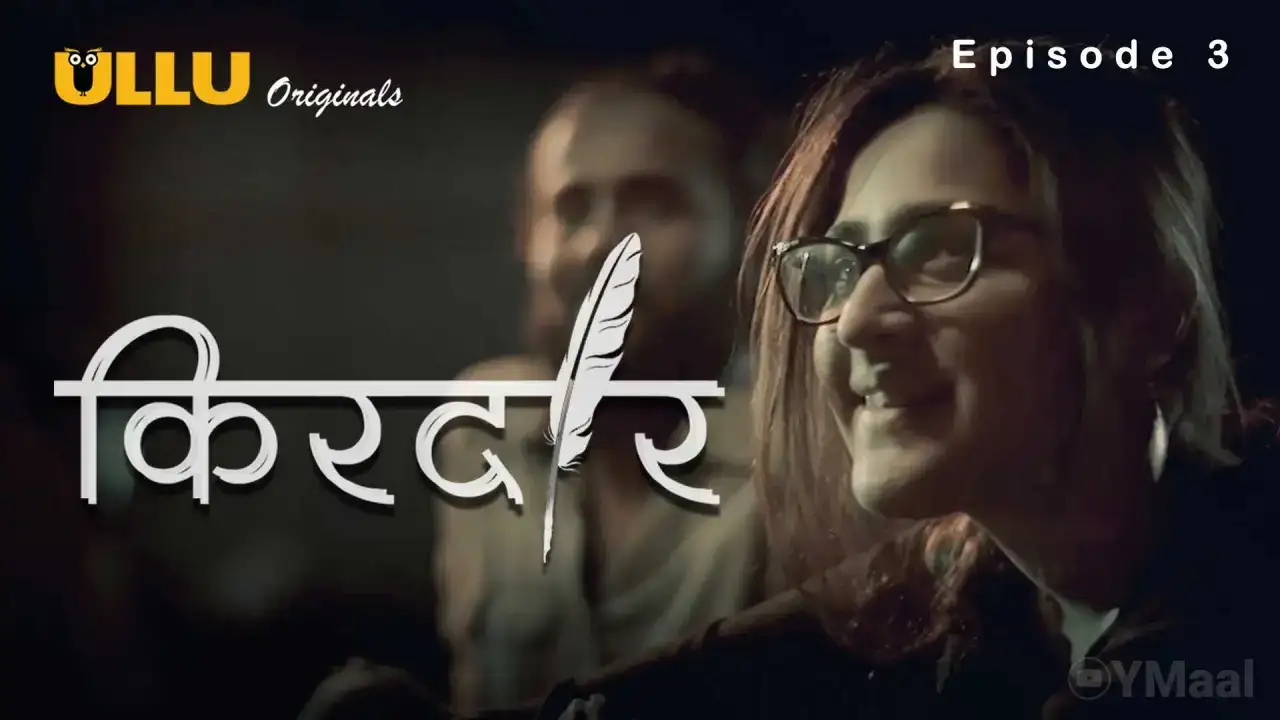 Kirdaar Episode 3 (ULLU Web Series) » aagmaal.email