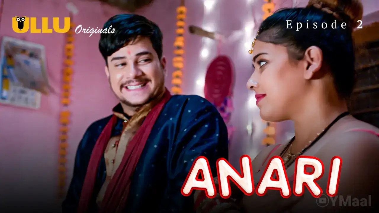 Anari Episode 2 (ULLU Web Series) » aagmaal.email