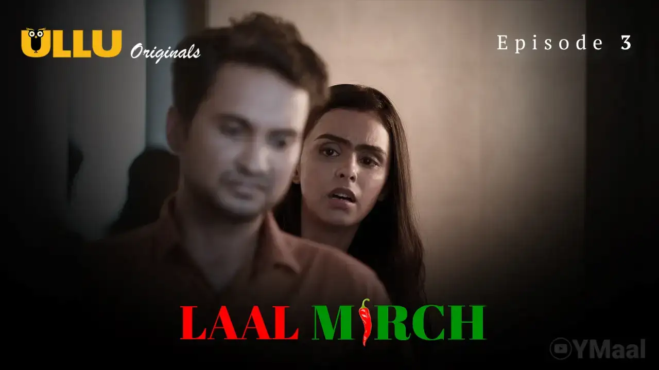 Laal Mirch Episode 3 (ULLU Web Series) » aagmaal.email