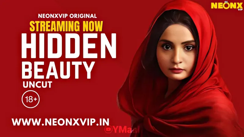 Hidden Beauty (NEONX Web Series) » aagmaal.email