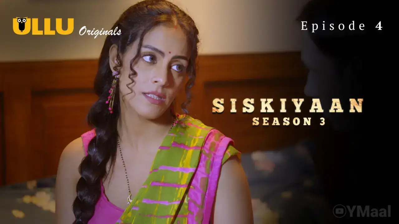 Siskiyaan 3 Episode 4 (ULLU Web Series) » aagmaal.email