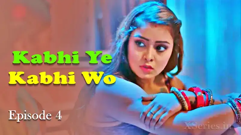 Kabhi Ye Kabhi Woh Episode 4 (Primeplay Web Series) » aagmaal.email