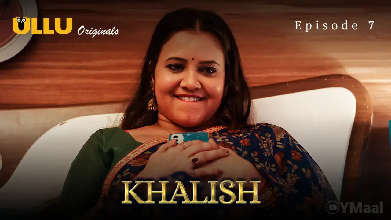 Khalish Episode 7 (ULLU Web Series) » aagmaal.email