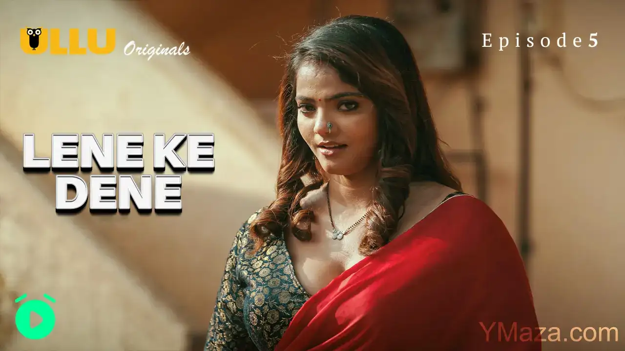 Lene Ke Dene Episode 5 (ULLU Web Series) » aagmaal.email