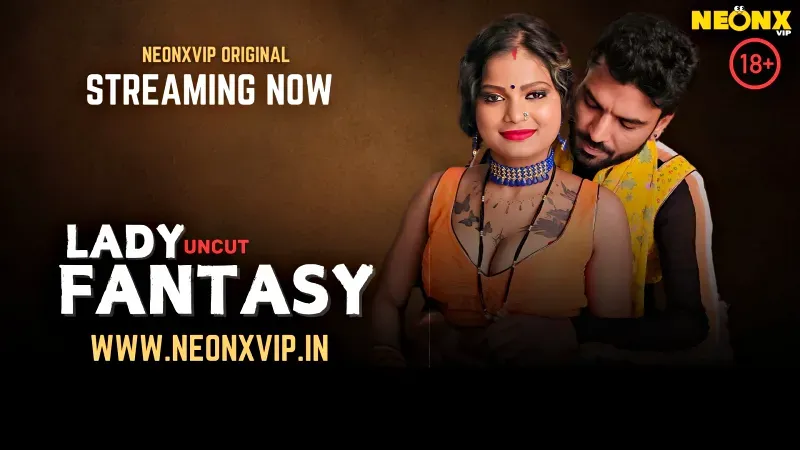 Lady Fantasy (NEONX Web Series) » aagmaal.email