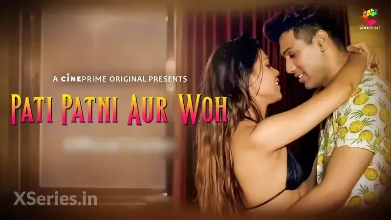 Pati Patni Aur Woh (CinePrime Web Series) » aagmaal.email