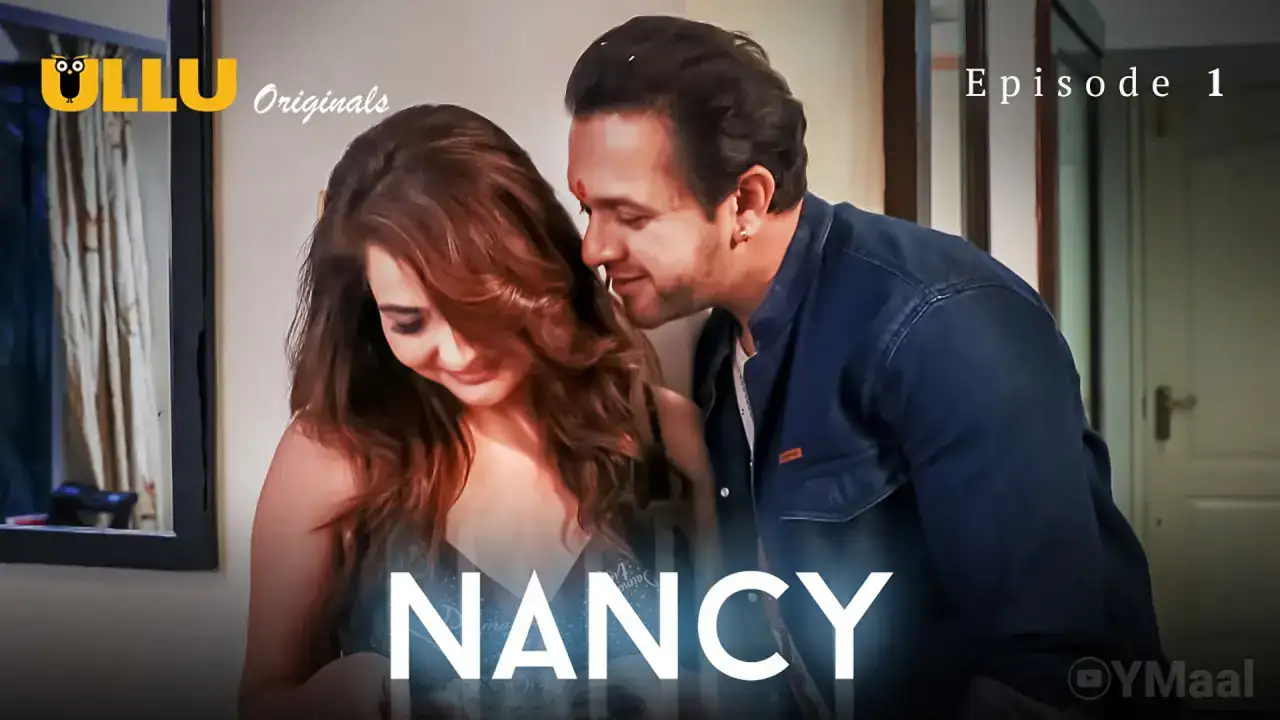 Nancy Episode 1 (ULLU Web Series) » aagmaal.email