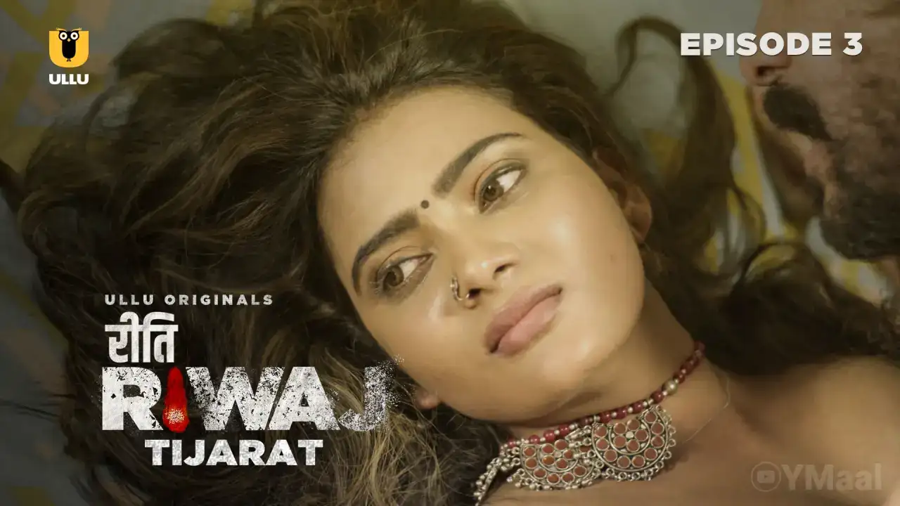 Riti Riwaj Tijarat Episode 3 (ULLU Web Series) » aagmaal.email