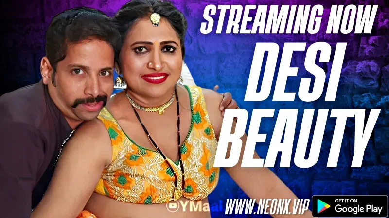 Desi Beauty (NEONX Web Series) » aagmaal.email