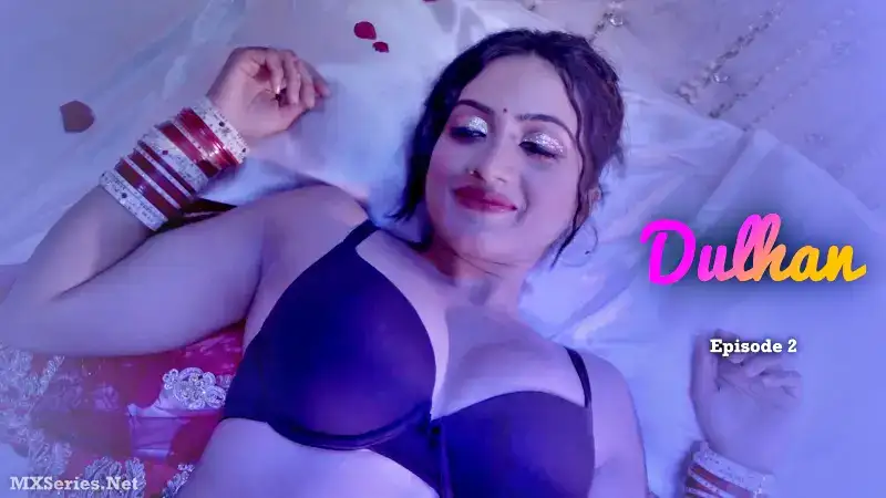 Dulhan Episode 2 (CineBox Prime Web Series) » aagmaal.email