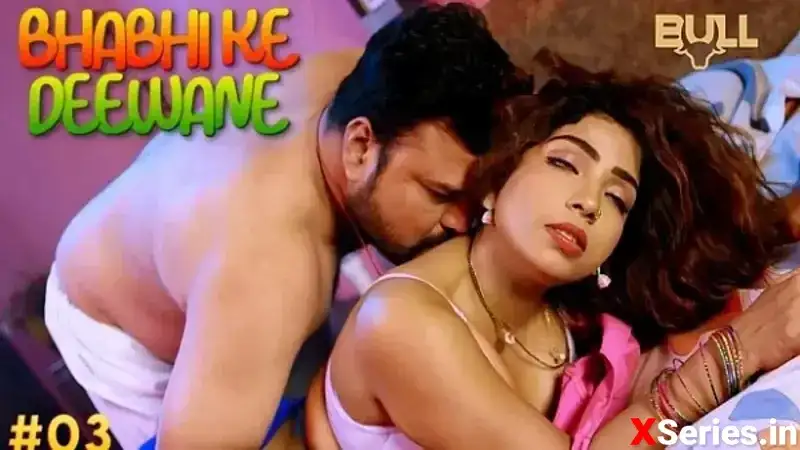 Bhabhi Ke Deewane Episode 3 (Bull Web Series) » aagmaal.email