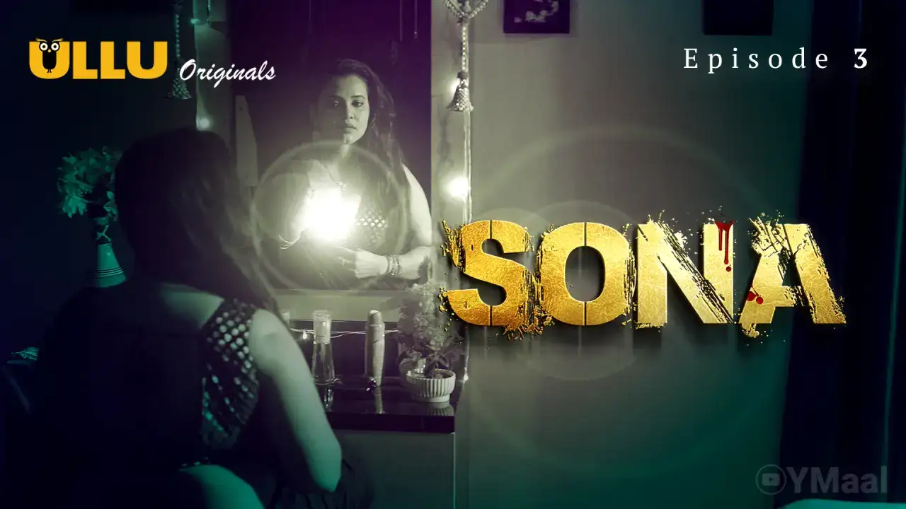 Sona Episode 3 (ULLU Web Series) » aagmaal.email