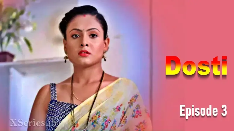Dosti Episode 3 (Primeplay Web Series) » aagmaal.email