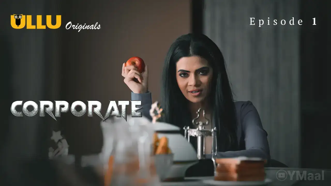 Corporate Episode 1 (ULLU Web Series) » aagmaal.email