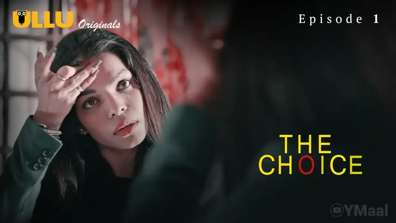 The Choice Episode 1 (ULLU Web Series) » aagmaal.email