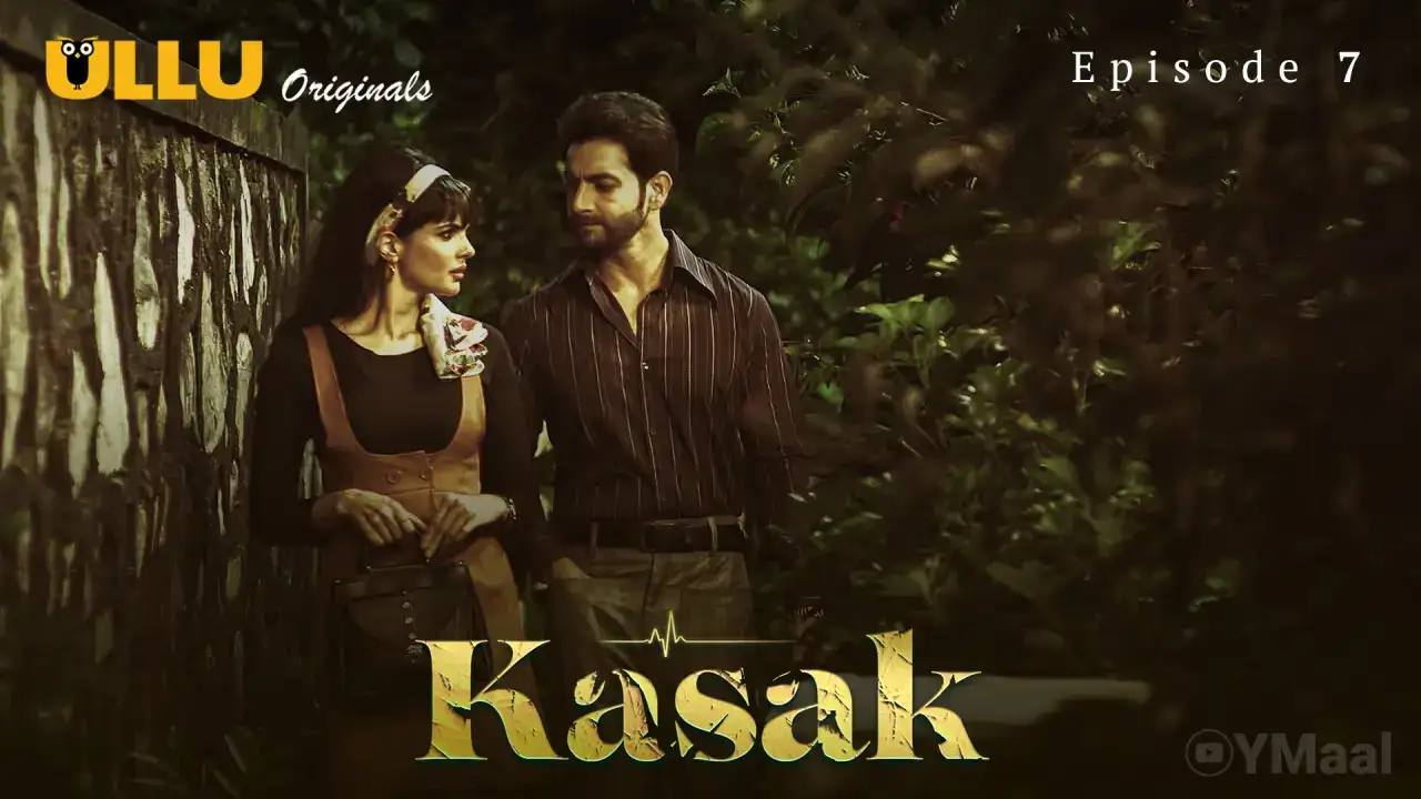 Kasak Episode 7 (ULLU Web Series) » aagmaal.email
