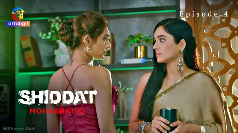 Shiddat Mohabbat Ki Episode 4 (Atrangii Web Series) » aagmaal.email