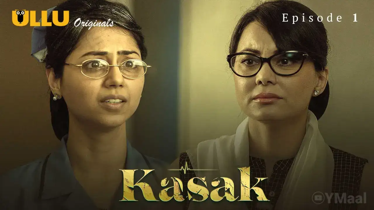Kasak Episode 1 (ULLU Web Series) » aagmaal.email