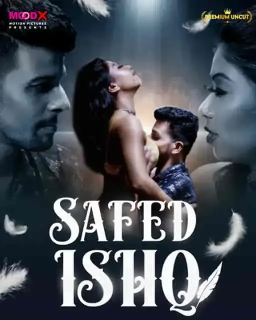 Safed Ishq (MOODX Web Series) » aagmaal.email