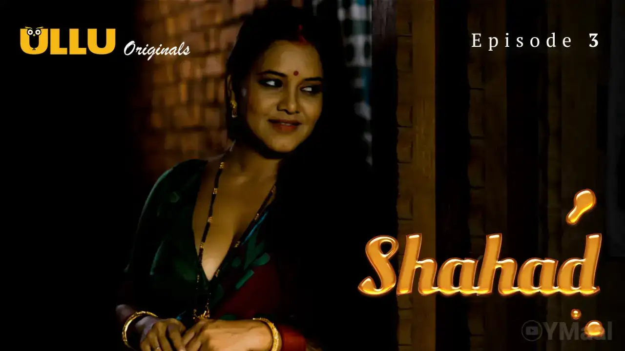 Shahad Episode 3 (ULLU Web Series) » aagmaal.email