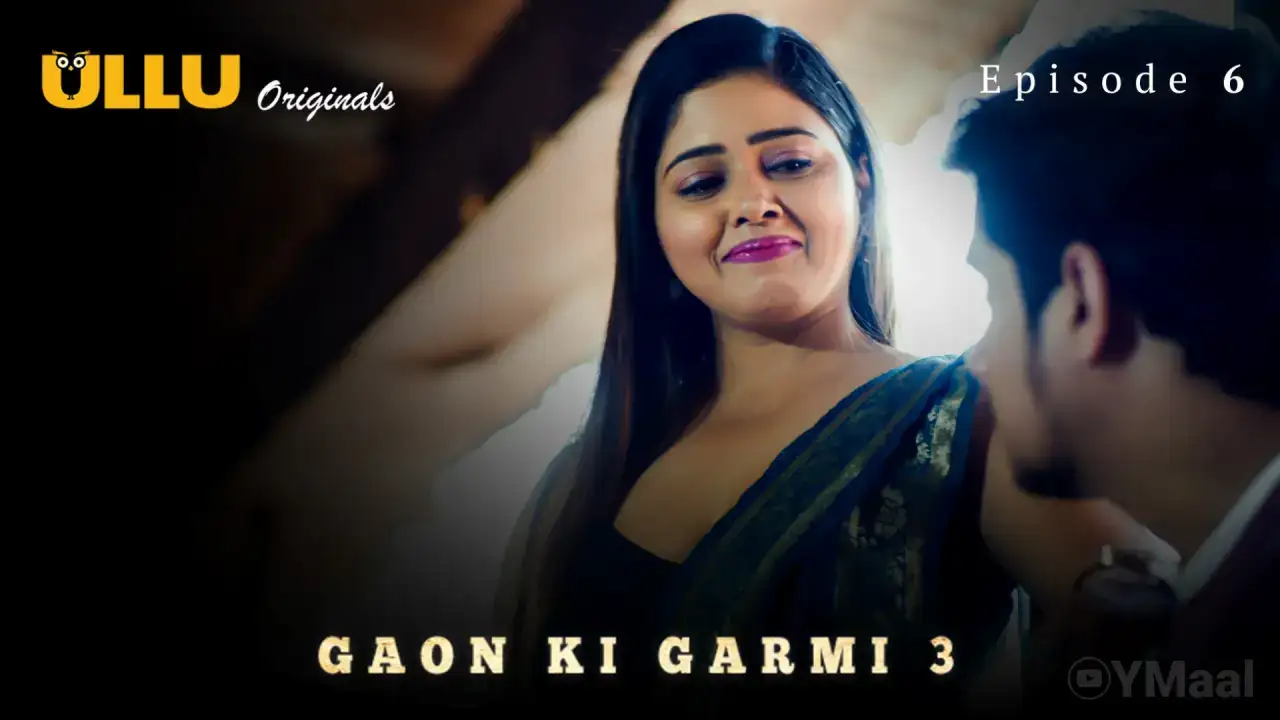 Gaon Ki Garmi 3 Episode 6 (ULLU Web Series) » aagmaal.email
