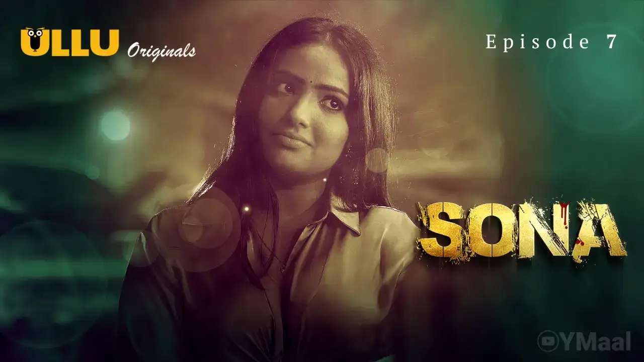 Sona Episode 7 (ULLU Web Series) » aagmaal.email
