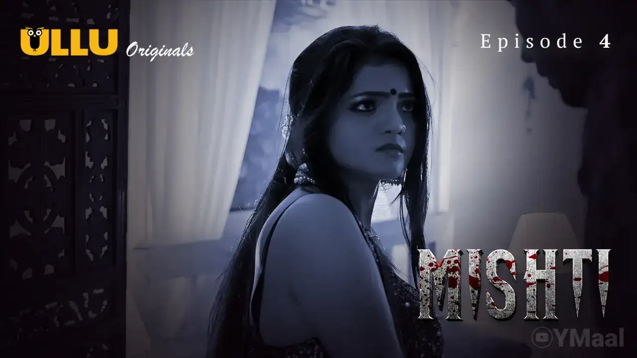 Mishti Episode 4 (ULLU Web Series) » aagmaal.email