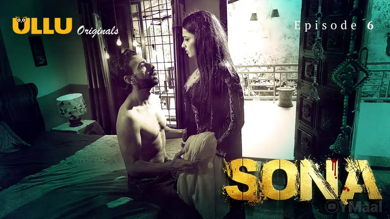 Sona Episode 6 (ULLU Web Series) » aagmaal.email