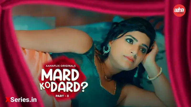 Mard Ko Dard Episode 2 (AahaFlix Web Series) » aagmaal.email
