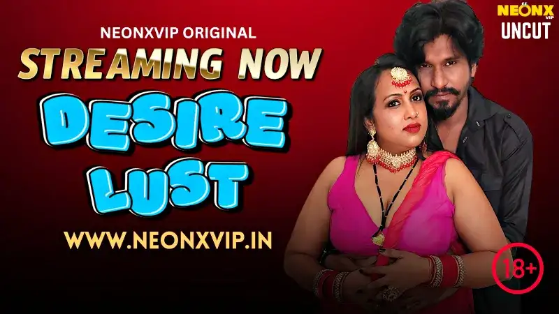 Desire Lust (NEONX Web Series) » aagmaal.email