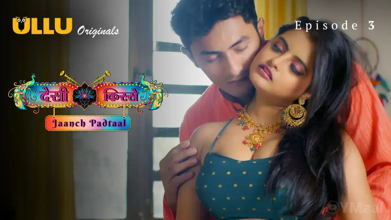Desi Kisse Jaanch Padtaal Episode 3 (ULLU Web Series) » aagmaal.email