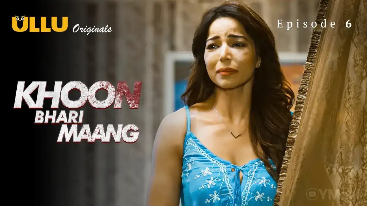 Khoon Bhari Maang Episode 6 (ULLU Web Series) » aagmaal.email