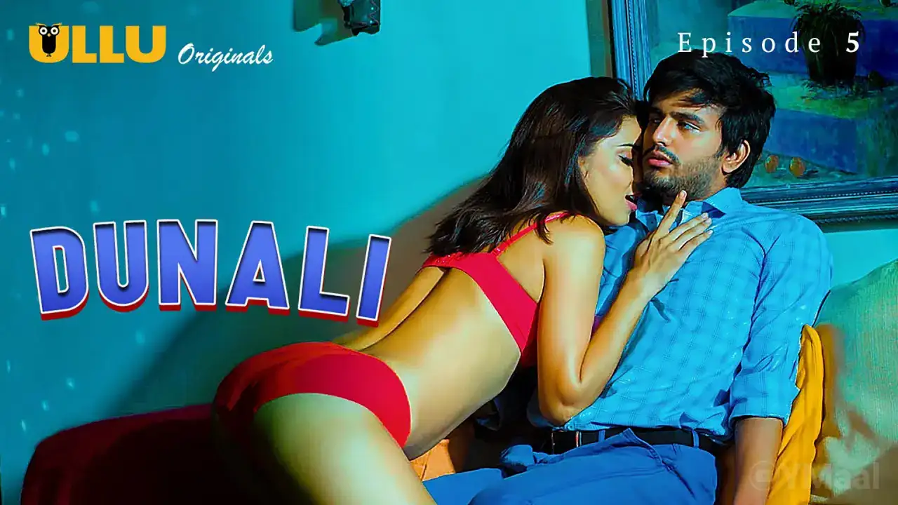 Dunali Episode 5 (ULLU Web Series) » aagmaal.email